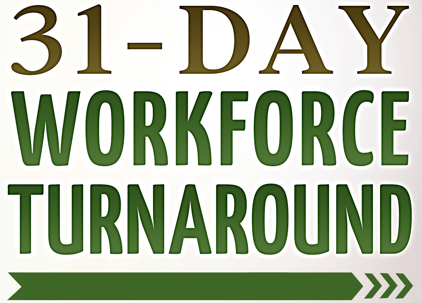 31-Day Workforce Turnaround